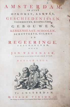 Item #43012 Amsterdam, in zyne opkomst, aanwas, geschiedenissen, voorregten, koophandel,...