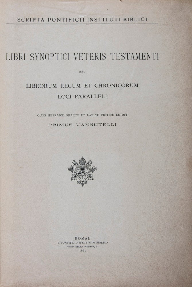 Item #43018 Libri Synoptici Veteris Testamenti seu Librorum Regum et Chronicorum Loci Paralleli. Primus Vannutelli.