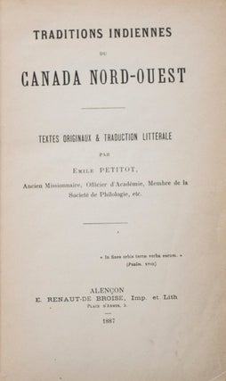 Item #43099 Traditions Indiennes du Canada Nord-Ouest (1862-1882): Textes Originaux & Traduction...