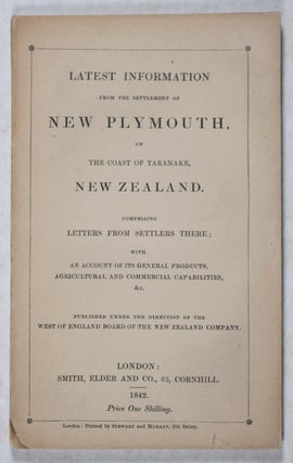 Item #43121 Latest Information from the Settlement of New Plymouth, on the Coast of Taranake, New...