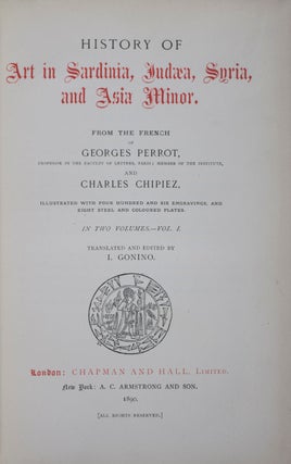 Item #43128 History of Art in Sardinia, Judea, Syria, and Asia Minor (2 vols. complete). Georges...