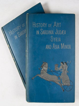 History of Art in Sardinia, Judea, Syria, and Asia Minor (2 vols. complete)