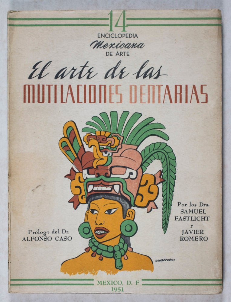 Item #43130 El Arte de las Mutilaciones Dentarias (Enciclopedia Mexicana de Arte 14). Javier Romero, Samuel Fastlicht, Alfonso Caso.