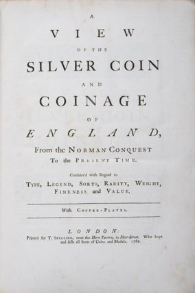 Item #43136 A View of the Silver Coin and Coinage of England, From the Norman Conquest to the...