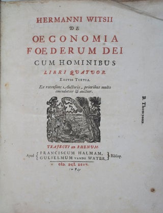 Item #43144 De Oeconomia Foederum Dei Cum Hominibus, Libri Quatuor. Hermanni Witsi, Hermann Witsius