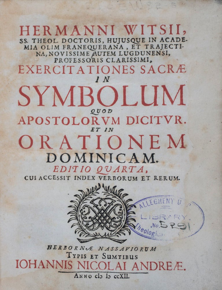 Item #43161 Exercitationes sacræ in symbolum quod Apostolorum dicitur et in Orationem Dominicam. Hermanni Witsii, Hermann Witsius.