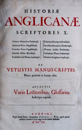 Item #43169 Historiae Anglicanae Scriptores X, Simeon monachus Dunelmensis, Johannes prior...