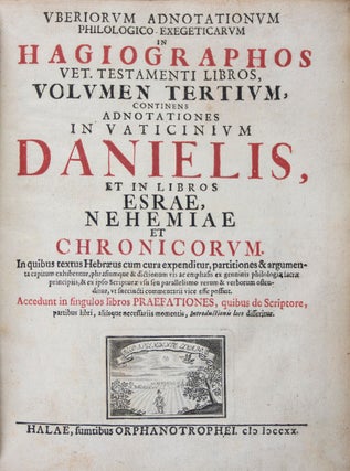 Uberiorum Adnotationum Philologico-Exegeticarum in Hagiographos : Volumen Primum, Adnotationes in Psalmos, et Christiani Ben. Michaelis.., in Proverbia Salom. ... ; Volumen Secundum, Adnotationes in Librum Iobi, et in V. Megilloth, hoc est in Canticum Canticorum, ... ; Volumen Tertium, Adnotationes in Vaticinium Danielis, et in libros Esrae, Nehemiae et Chronicorum ... 3-vol. set (Complete)