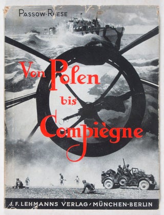 Item #43264 Von Polen bis Compiègne: Der Siegeszug der deutschen Wehrmacht 1939/40. Kurt Passow,...