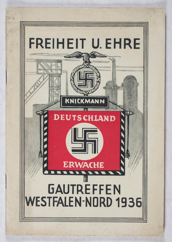 Item #43265 Freiheit u. Ehre Deutschland Erwache: Gautreffen Westfalen-Nord 1936. Arno Schröder, Ludwig Knickmann.