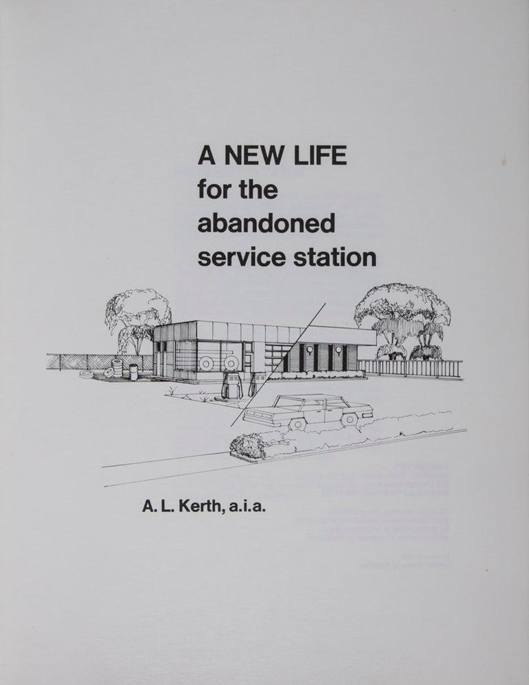Item #43295 A NEW LIFE for the abandoned service station. A. L. Kerth.