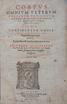 Item #43318 Corpus omnium veterum poetarum Latinorum secundum seriem temporum, et quinque libris...