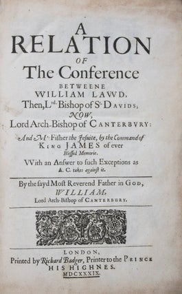 Item #43326 A Relation of The Conference betweene William Lawd, Then, Lrd. Bishop of St. Davids;...