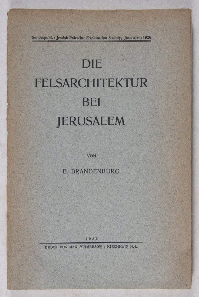 Item #43356 Die Felsenarchitektur bei Jerusalem. E. Brandenburg.