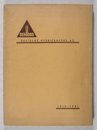 Im Spiegel der Zeiten: Ein Rückblick auf schaffensfrohe Jahre am Tage des 25 jährigen Bestehens der Deutsche Hydrierwerke A.-G.