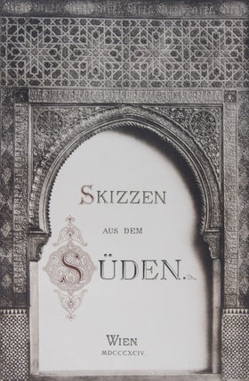 Item #43621 Skizzen aus dem Süden. 2-vol. set (Complete) [WITH 74 FULL-PAGE, AND 100 IN-TEXT...