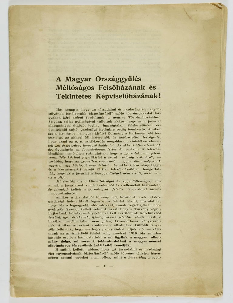Item #43670 A Magyar Orsz&aacute;gg&uuml;l&eacute;s M&eacute;lt&oacute;s&aacute;gos Fels&ouml;h&aacute;z&aacute;bak &eacute;s Tekintetes K&eacute;pvisel&ouml;h&aacute;z&aacute;nak! (The Honorable Houses of the Hungarian National Assembly and Honorable Representatives). Anti-Semitism: Hungary, Jewish Delegation.