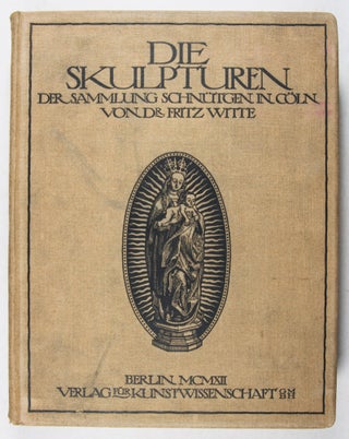 Die Skulpturen der Sammlung Schnütgen in Cöln