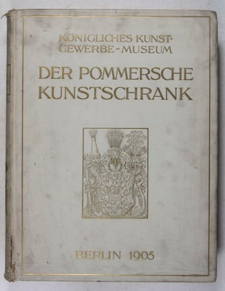 Der pommersche Kunstschrank (The Pomeranian Art Cabinet)