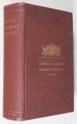 Catalogue of Surgical Instruments and Appliances Manufactured by Arnold & Sons