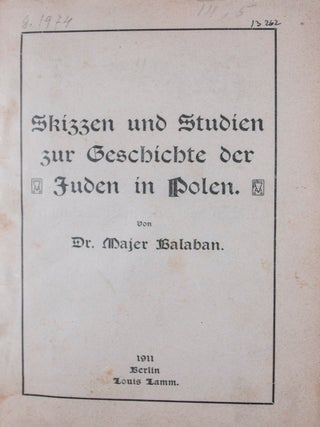 Item #43903 Skizzen und Studien zur Geschichte der Juden in Polen. Dr. Majer Balaban