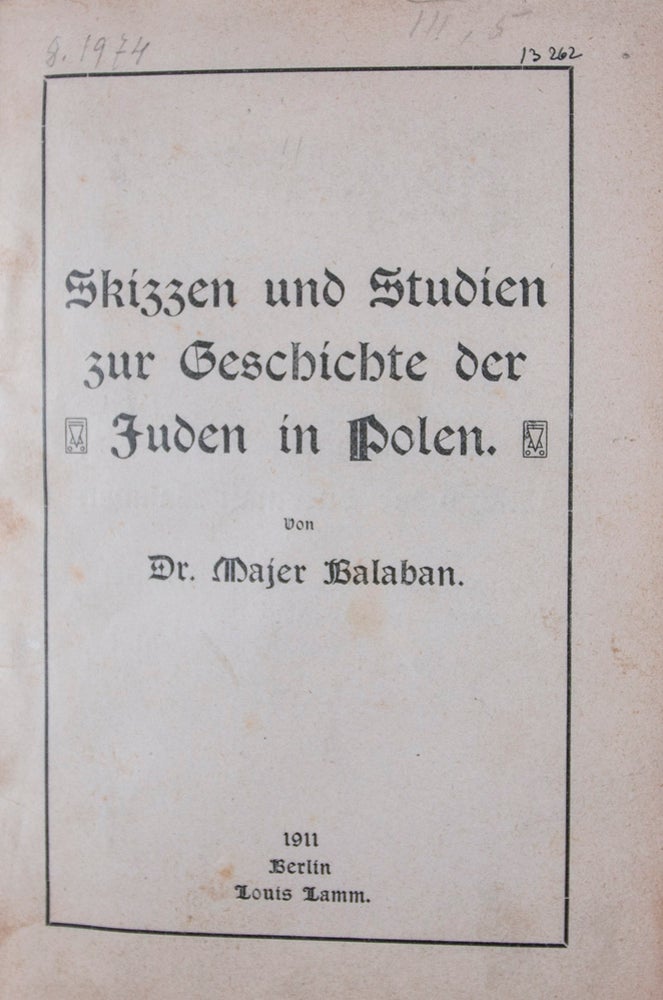 Item #43903 Skizzen und Studien zur Geschichte der Juden in Polen. Dr. Majer Balaban.