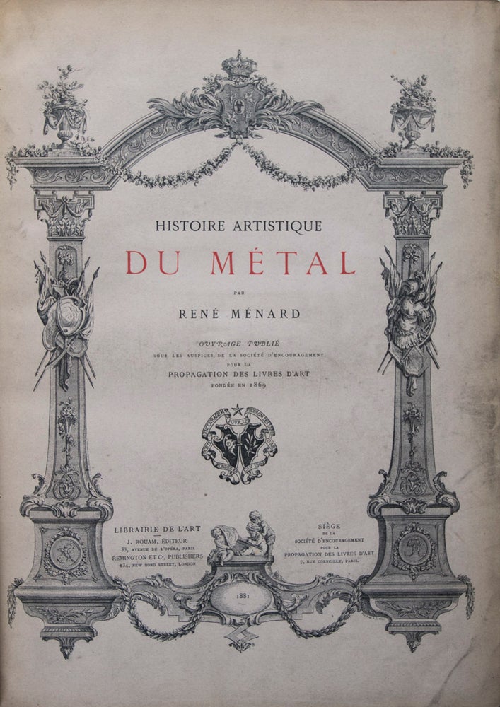 Item #43970 Histoire Artistique du Métal (History of Metal Art). René Ménard.