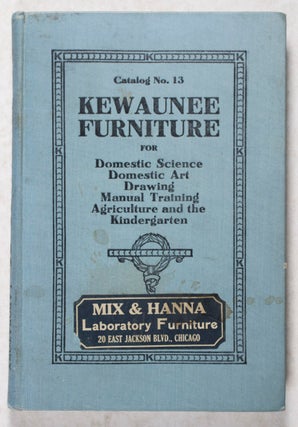 Item #43975 Catalog No. 13; Kewaunee Furniture for Domestic Science, Domestic Art, Drawing,...