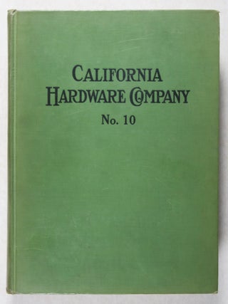 Item #43984 California Hardware Company: Wholesale Dealers, General Hardware, Iron and Steel