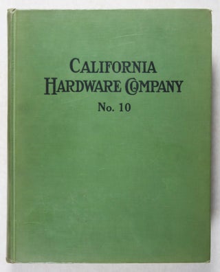 Item #43984 California Hardware Company: Wholesale Dealers, General Hardware, Iron and Steel