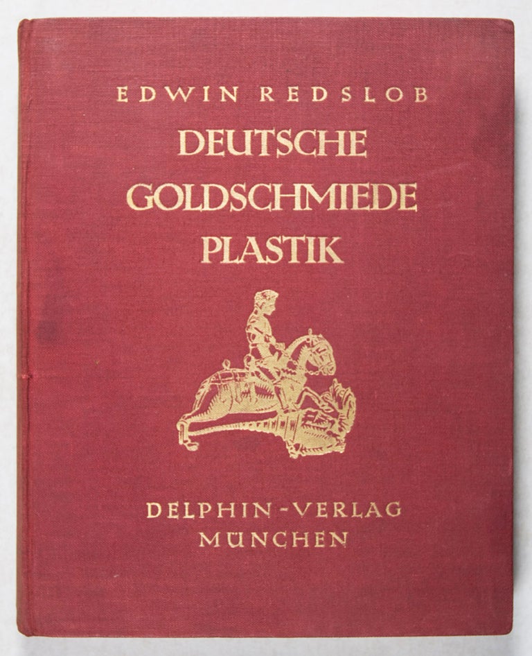 Item #44030 Deutsche Goldschmiedeplastik. Edwin Redslob.