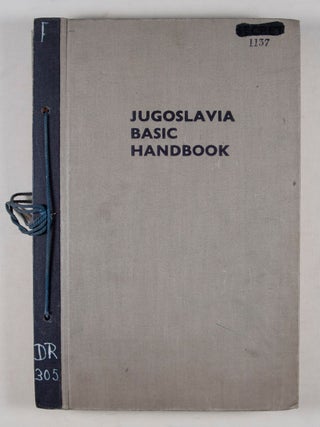 Jugoslavia Basic Handbook: Part I, Pre-Invasion; Part II, Post-Invasion; Map Section; Supplement No. 1. (4 volumes bound in one)