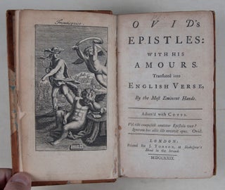 Ovid's Epistles: With His Amours. Translated into English Verse, By the Most Eminent Hands