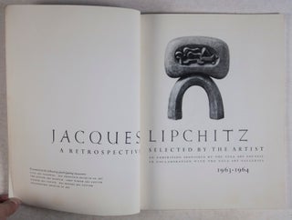 Jacques Lipchitz: A Retrospective Selected by the Artist [SIGNED]