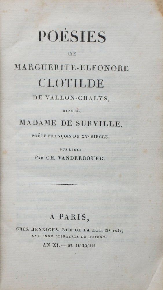 Item #44197 Poésies de Marguerite-Éléonore Clotilde de Vallon-Chalys, Depuis, Madame de Surville. Marguerite-Éléonore Clotilde de Vallon-Chalys, Ch. Vanderbourg, Text by.