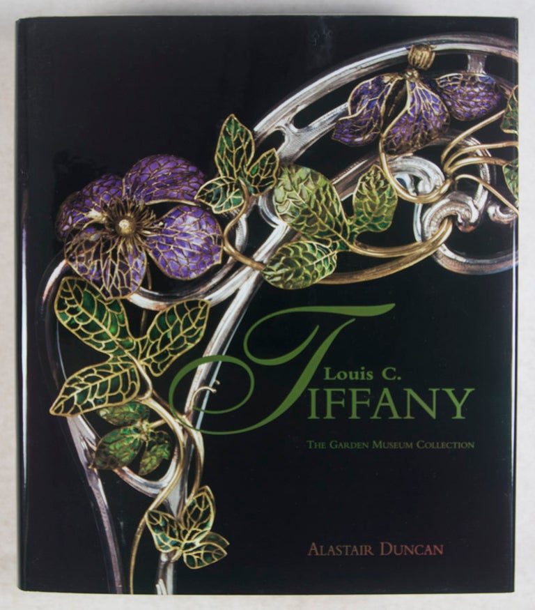 Item #44276 Louis C. Tiffany: The Garden Museum Collection. Alastair Duncan.
