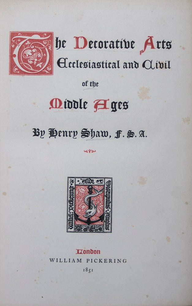 Item #44280 The Decorative Arts Ecclesiastical and Civil of the Middle Ages. Henry Shaw.