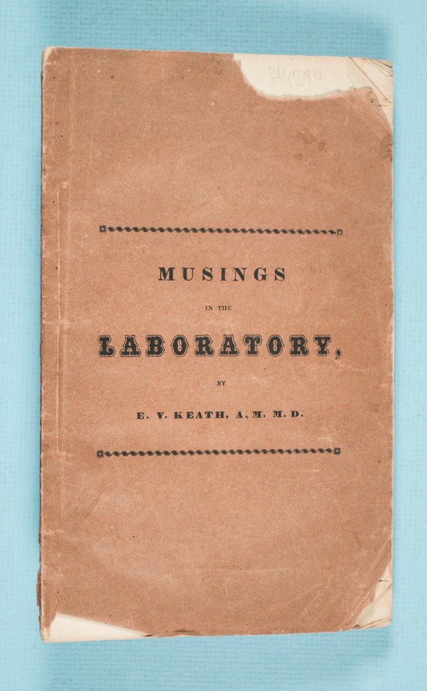 Item #44294 Musings in the Laboratory, or a Glance at the Consummation of Chemical Science [INSCRIBED]. E. V. Keath.