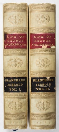 The Life of George Cruikshank in Two Epochs. 2 Vols. [EXTRA ILLUSTRATED]