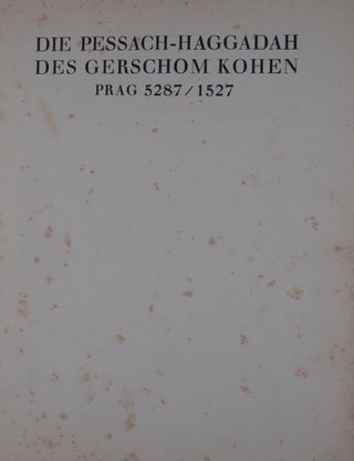 Die Pessach-Haggadah Des Gerschom Kohen Prag 5287/1527 [INCLUDING BOOKLET]