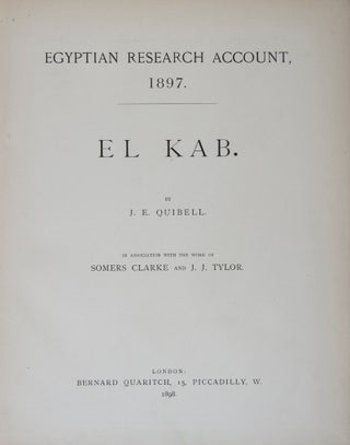 Item #44433 El Kab. J. E. Quibell, in association, the work of Somers Clarke, J. J. Taylor