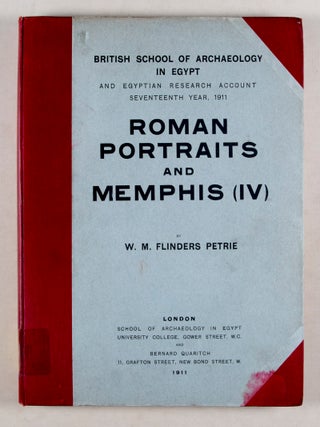British School of Archaeology in Egypt and Egyptian Research Account Seventeenth Year, 1911: Roman Portraits and Memphis (IV)