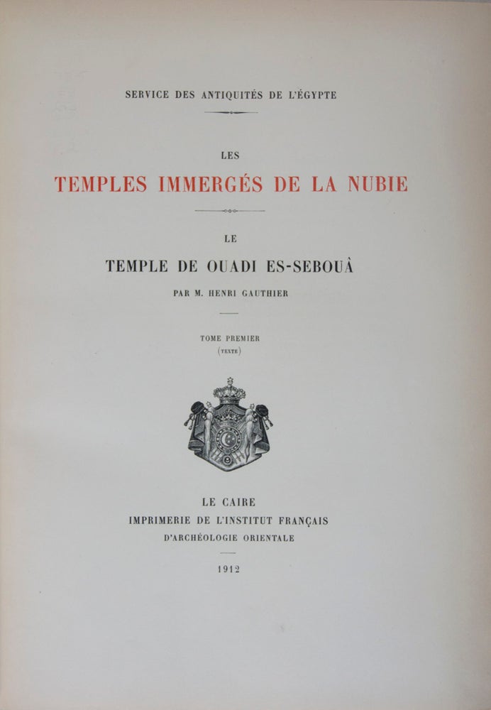 Item #44477 Les temples immergés de la Nubie: Le Temple de Ouadi Es-Sebouâ. 2 volumes bound in 1 (Complete). Henri Gauthier.