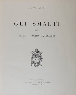 Gli smalti del Museo Sacro Vaticano [Catalogo del Museo Sacro della Biblioteca Apostolica Vaticana..., volume ll]