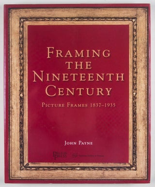 Item #44563 Framing the Nineteenth Century. John Payne