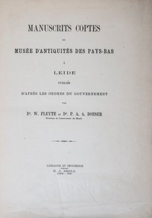 Item #44593 Manuscrits Coptes Du Musée D'Antiquités Des Pays-Bas À Leide. W. Pleyte, P A. A....