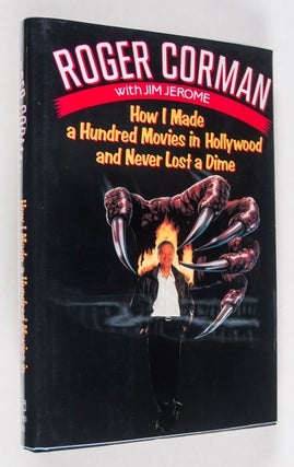 How I Made a Hundred Movies in Hollywood and Never Lost a Dime [INSCRIBED AND SIGNED]