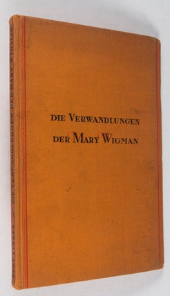 Die Verwandlungen der Mary Wigman