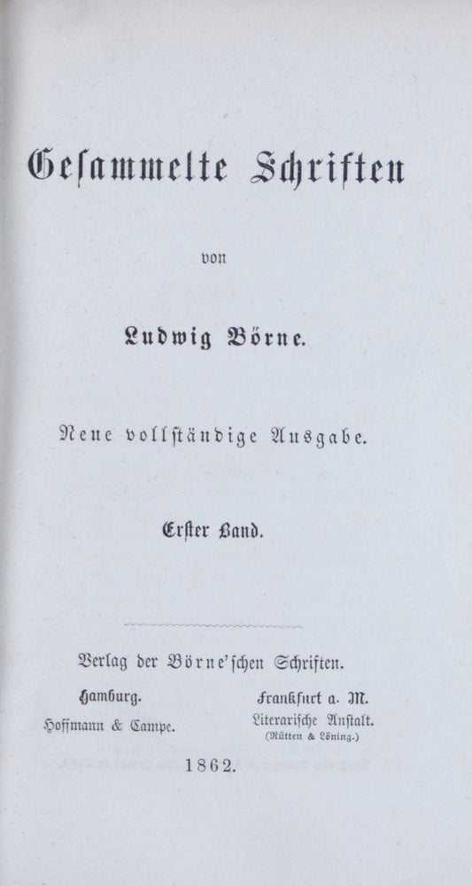 Item #45360 Gesammelte Schriften von Ludwig Börne. Neue vollständige Ausgabe. 12 Vols. (Complete). Ludwig Börne.