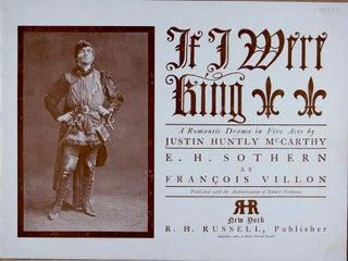 Item #45375 If I Were King. A Romantic Drama in Five Acts. Justin Huntly McCarthy